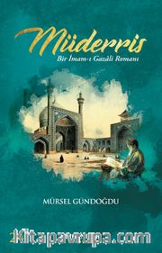 Müderris (2. Cilt) <br /> Bir İmam-ı Gazali Romanı