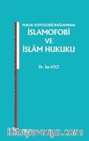 Hukuk Sosyolojisi Bağlamında İslamofobi ve İslam Hukuku