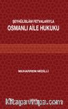Şeyhülislam Fetvalarıyla Osmanlı Aile Hukuku