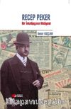 Recep Peker & Bir İnkılapçının Hikayesi 