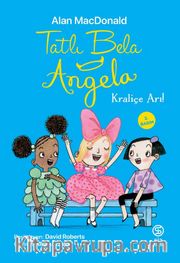 Tatlı Bela Angela / Kraliçe Arı               