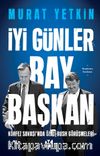 İyi Günler Bay Başkan & Körfez Savaşı’nda Özal-Bush Görüşmeleri