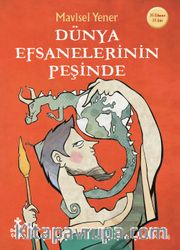 Dünya Efsanelerinin Peşinde