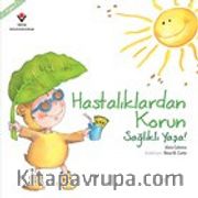Hastalıklardan Korun Sağlıklı Yaşa!