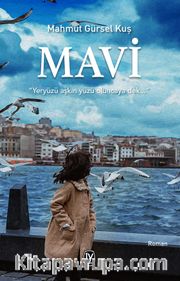 Mavi <br /> Yeryüzü Aşkın Yüzü Oluncaya Dek 