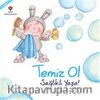 Temiz Ol Sağlıklı Yaşa!