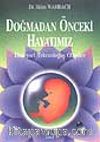 Doğmadan Önceki Hayatımız