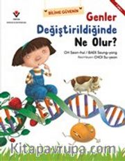 Genler Değiştirildiğinde Ne Olur?