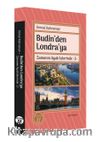 Budin’den Londra’ya / Zamanın Ayak İzlerinde 2