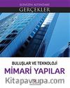 Buluşlar ve Teknoloji - Mimari Yapılar  / Elinizin Altındaki Gerçekler