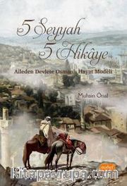 5 Seyyah 5 Hikaye <br /> Aileden Devlete Osmanlı Hayat Modeli