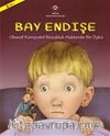 Bay Endişe & Obsesif Kompulsif Bozukluk Hakkında Bir Öykü