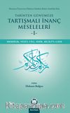 Tarihten Günümüze Tartışmalı İnanç Meseleleri