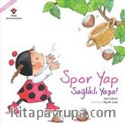 Spor Yap Sağlıklı Yaşa!