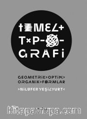 Temel Tipografi <br /> Geometrik, Optik, Organik Formlar