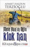 Mete Han’ın Oğlu Kiok Han