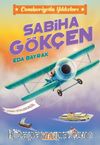 Sabiha Gökçen / Cumhuriyetin Yıldızları 2