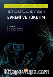 Sosyal Medyada ve Sanal Dünyada Simülasyon Evreni ve Tüketim