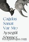 Çağdaş Sanat Var Mı? (Renkli Resimli)