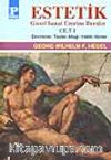 Estetik (Güzel Sanat Üzerine Dersler) Cilt I / George W.F. Hegel