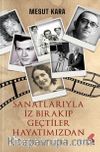 Sanatlarıyla İz Bırakıp Geçtiler Hayatımızdan