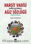 Harşit Vadisi Karşılaştırmalı Ağız Sözlüğü
