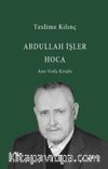 Abdullah İşler Hoca (Anı-Vefa Kitabı)