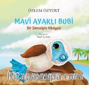 Mavi Ayaklı Bubi <br /> Bir Sümsüğün Hikayesi