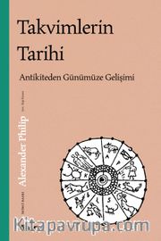 Takvimlerin Tarihi <br /> Antikiteden Günümüze Gelişimi