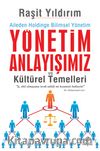 Yönetim Anlayışımız ve Kültürel Temelleri