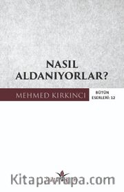 Nasıl Aldanıyorlar?