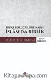Irkçı Bölücülüğe Karşı İslam’da  Birlik
