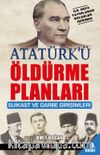 Atatürk’ü Öldürme Planları
