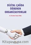 Dijital Çağda Öğrenen Organizasyonlar