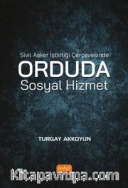 Sivil Asker İşbirliği Çerçevesinde Orduda Sosyal Hizmet