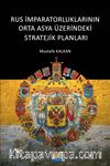 Rus İmparatorluklarının Orta Asya Üzerindeki Stratejik Planları