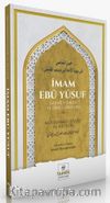 İmam Ebû Yûsuf Hayatı, Eserleri Ve Fıkhî Görüşleri