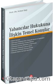 Yabancılar Hukukuna İlişkin Temel Konular