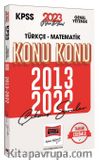 2023 KPSS Genel Yetenek (Türkçe - Matematik) 2013-2022 Konu Konu Çıkmış Sorular ve Çözümleri
