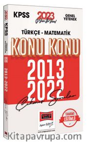 2023 KPSS Genel Yetenek (Türkçe - Matematik) 2013-2022 Konu Konu Çıkmış Sorular ve Çözümleri