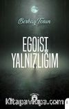 Egoist Yalnızlığım
