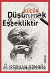 Küçük Düşünmek Eşşekliktir
