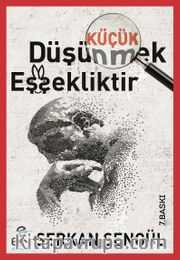 Küçük Düşünmek Eşşekliktir