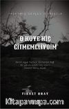 O Köye Hiç Gitmemeliydim