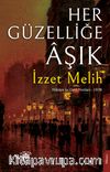 Her Güzelliğe Âşık & Hikaye ve Gezi Notları -1938