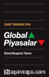 Global Piyasalar & Dünü Bugünü Yarını