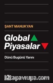Global Piyasalar <br /> Dünü Bugünü Yarını