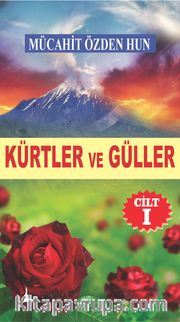 Kürtler ve Güller (Cilt 1)
