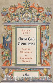 Orta Çağ Avrupası <br /> Sosyal, Kültürel ve Ekonomik Hayat