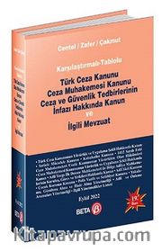 Karşılaştırmalı-Tablolu Türk Ceza Kanunu Ceza Muhakemesi Kanunu Ceza ve Güvenlik Tedbirlerinin İnfazı Hakkında Kanun ve İlgili Mevzuat